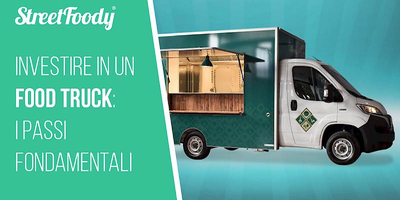 Investire in un Food Truck: i passi fondamentali