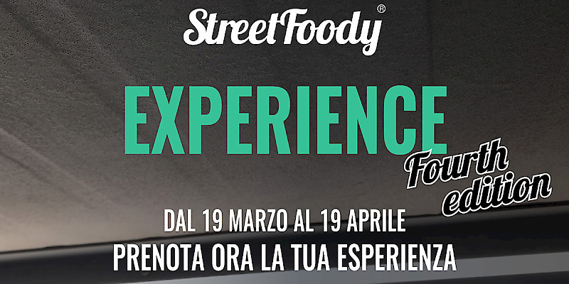 STREETFOODY EXPERIENCE: PRONTI PER UNA NUOVA EDIZIONE